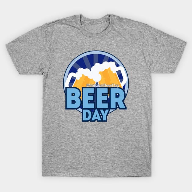 National Beer Day T-Shirt by neomuckel